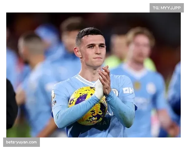 福登本赛季状态持续火热 成曼城争四路上重要攻击手